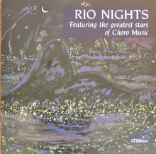 Load image into Gallery viewer, Various : Rio Nights: Featuring The Greatest Stars Of Choro Music (CD)