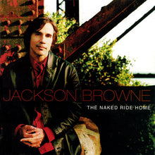 Load image into Gallery viewer, Jackson Browne : The Naked Ride Home (CD, Album)