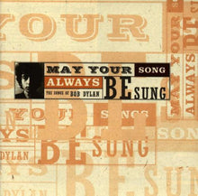 Load image into Gallery viewer, Various : May Your Song Always Be Sung - The Songs Of Bob Dylan (CD, Comp)