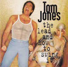 Load image into Gallery viewer, Tom Jones : The Lead And How To Swing It (CD, Album)