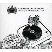 Load image into Gallery viewer, Kid Kenobi & Goodwill : Clubbers Guide To 2007 (2xCD, Mixed)