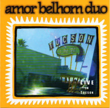 Load image into Gallery viewer, Amor Belhom Duo : Live In Tucson (CD, Album)