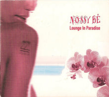 Load image into Gallery viewer, Various : Nossy Be - Lounge In Paradise (CD, Comp, Mixed)