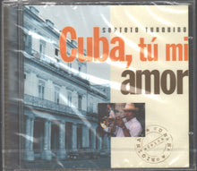 Load image into Gallery viewer, Septeto Turquino : Cuba Tu Mi Amor (CD, Album)