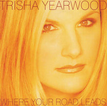 Load image into Gallery viewer, Trisha Yearwood : Where Your Road Leads (HDCD, Album)
