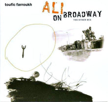 Load image into Gallery viewer, Toufic Farroukh : Ali On Broadway (The Other Mix) (CD, Album)
