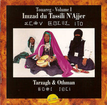 Load image into Gallery viewer, Tarzagh & Othman : Touareg - Volume I - Imzad Du Tassili N'Ajjer (CD, Album)