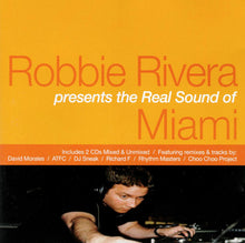 Load image into Gallery viewer, Robbie Rivera : The Real Sound Of Miami (CD, Comp, Mixed + CD, Comp)