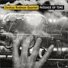 Load image into Gallery viewer, Joshua Redman Quartet : Passage Of Time (CD, Album)