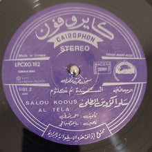 Load image into Gallery viewer, Oum Koulsoum* = أم كلثوم* : Salou Koous Al Tela (LP)