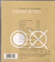 Load image into Gallery viewer, Thomas Otten : Close To Silence (CD, Album)