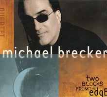Load image into Gallery viewer, Michael Brecker : Two Blocks From The Edge (CD, Album, Dig)