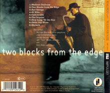 Load image into Gallery viewer, Michael Brecker : Two Blocks From The Edge (CD, Album, Dig)