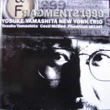 Load image into Gallery viewer, Yosuke Yamashita New York Trio : Fragments 1999 (CD, Album)