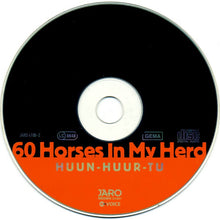 Load image into Gallery viewer, Huun-Huur-Tu : 60 Horses In My Herd (CD, Album, RE)