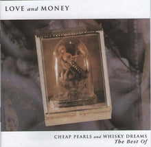 Load image into Gallery viewer, Love And Money : Cheap Pearls And Whisky Dreams - The Best Of (CD, Comp)