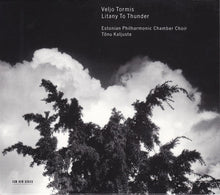 Load image into Gallery viewer, Veljo Tormis - Estonian Philharmonic Chamber Choir, Tõnu Kaljuste : Litany To Thunder (CD, Album)