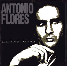 Load image into Gallery viewer, Antonio Flores : Cosas Mías (CD, Album)