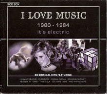 Load image into Gallery viewer, Various : I Love Music 1980 - 1984 (It's Electric) (Box + 3xCD, Comp)