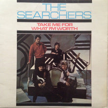 Load image into Gallery viewer, The Searchers : Take Me For What I'm Worth (LP, Album, Mono)