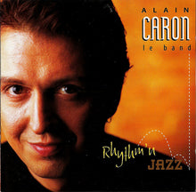 Load image into Gallery viewer, Alain Caron Le Band : Rhythm'n Jazz (CD, Album)