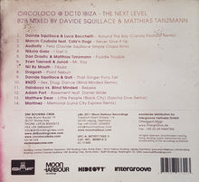 Load image into Gallery viewer, Davide Squillace & Matthias Tanzmann : Circoloco @ DC10 - The Next Level (CD, Comp, Mixed)