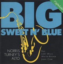 Load image into Gallery viewer, Norris Turney Quartet : Big, Sweet N' Blue (CD, Album)