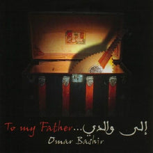 Load image into Gallery viewer, Omar Bashir : To My Father... (CD, Album)