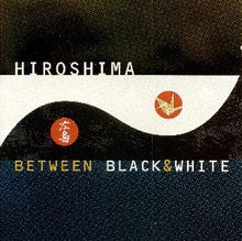 Load image into Gallery viewer, Hiroshima (3) : Between Black & White (CD, Album)