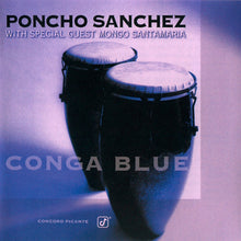 Load image into Gallery viewer, Poncho Sanchez : Conga Blue (CD, Album, RE)