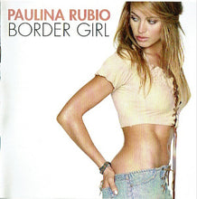 Load image into Gallery viewer, Paulina Rubio : Border Girl (CD, Album)