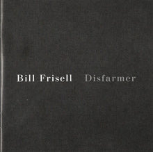 Load image into Gallery viewer, Bill Frisell : Disfarmer (CD, Album)
