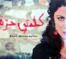 Load image into Gallery viewer, Emel Mathlouthi* : كلمتي حرة = Kelmti Horra (CD, Album, Dig)