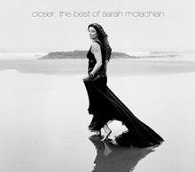 Load image into Gallery viewer, Sarah McLachlan : Closer: The Best Of Sarah McLachlan (CD, Comp)