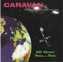 Load image into Gallery viewer, Caravan : All Over You...Too (CD, Album)
