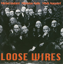 Load image into Gallery viewer, Michel Godard, Miroslav Tadic*, Mark Nauseef : Loose Wires (CD, Album)