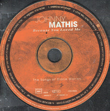Load image into Gallery viewer, Johnny Mathis : Because You Loved Me: The Songs Of Diane Warren (CD, Album)