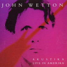 Load image into Gallery viewer, John Wetton : Akustika Live In Amerika (CD, Album)