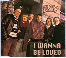 Load image into Gallery viewer, The Kelly Family : I Wanna Be Loved (CD, Single)