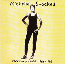 Load image into Gallery viewer, Michelle Shocked : Mercury Poise: 1988-1995 (CD, Comp)