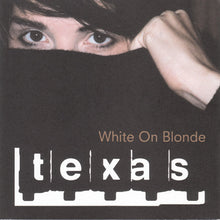Load image into Gallery viewer, Texas : White On Blonde (CD, Album, PMD)
