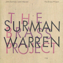 Load image into Gallery viewer, John Surman / John Warren : The Brass Project (CD, Album)