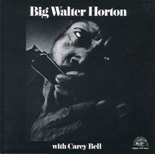 Load image into Gallery viewer, Big Walter Horton* With Carey Bell : Big Walter Horton With Carey Bell (CD, Album, RE)