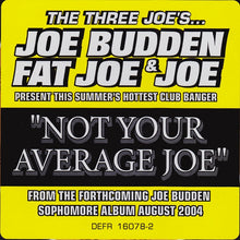 Load image into Gallery viewer, Joe Budden Feat. DJ Kayslay*, Fat Joe And Joe : Not Your Average Joe (CD, Single, Promo)