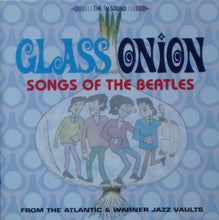 Load image into Gallery viewer, Various : Glass Onion (Songs Of The Beatles From The Atlantic & Warner Jazz Vaults) (CD, Comp)