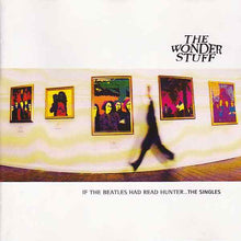 Load image into Gallery viewer, The Wonder Stuff : If The Beatles Had Read Hunter... The Singles (CD, Comp, PMD)