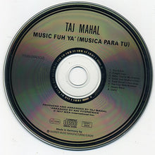 Load image into Gallery viewer, Taj Mahal : Music Fuh Ya' (Musica Para Tu) (CD, Album, RE)