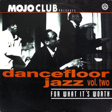 Load image into Gallery viewer, Various : Mojo Club Presents Dancefloor Jazz Vol. Two (For What It's Worth) (LP, Comp)