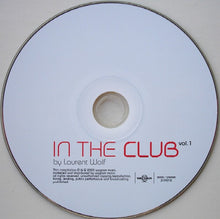 Load image into Gallery viewer, Laurent Wolf : In The Club Vol. 1 (CD, Comp, Mixed)
