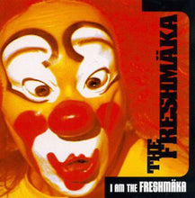 Load image into Gallery viewer, The Freshmäka* : I Am The Freshmäka (CD, Album)